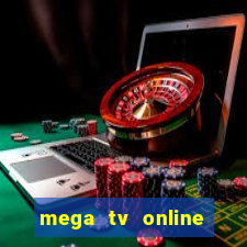 mega tv online gratis futebol ao vivo